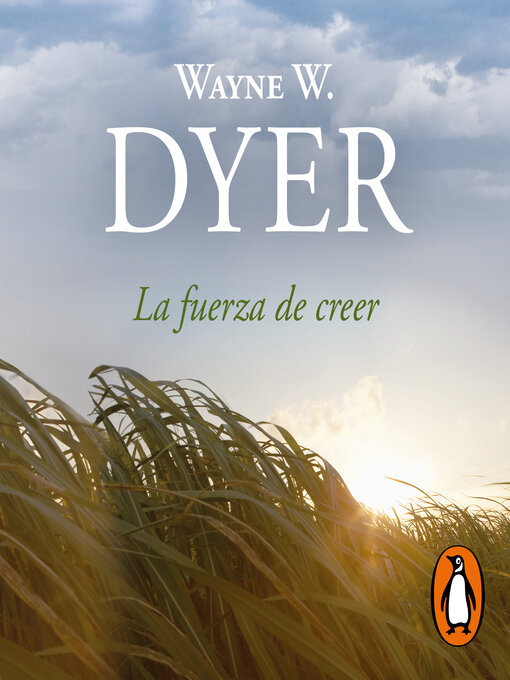 Title details for La fuerza de creer by Wayne W. Dyer - Available